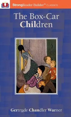 The Box-Car Children (z przypisami): A StrongReader Builder(TM) Classic dla dyslektyków i czytelników z trudnościami w czytaniu - The Box-Car Children (Annotated): A StrongReader Builder(TM) Classic for Dyslexic and Struggling Readers