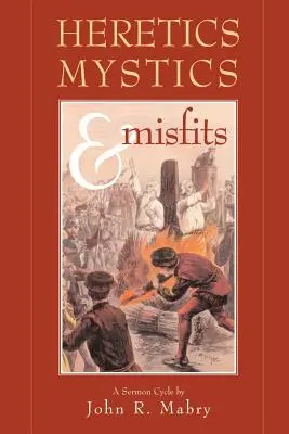 Heretycy, mistycy i odmieńcy - Heretics, Mystics & Misfits