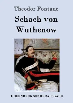 Schach von Wuthenow: Erzhlung aus der Zeit des Regiments Gensdarmes