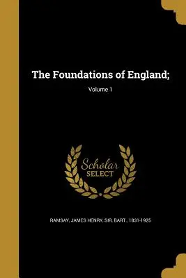 Fundamenty Anglii; Tom 1 - The Foundations of England;; Volume 1