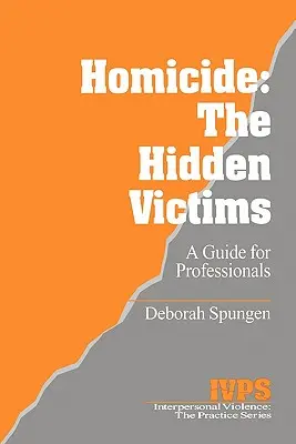 Zabójstwo: The Hidden Victims: Zasoby dla profesjonalistów - Homicide: The Hidden Victims: A Resource for Professionals