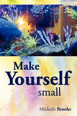 Stań się mały - Make Yourself Small