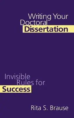 Pisanie pracy doktorskiej: Niewidzialne zasady sukcesu - Writing Your Doctoral Dissertation: Invisible Rules for Success