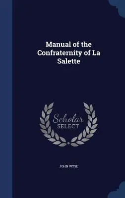 Podręcznik Bractwa La Salette - Manual of the Confraternity of La Salette