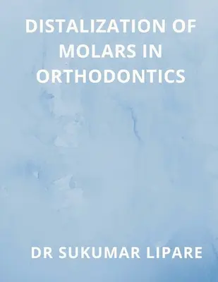 Dystalizacja zębów trzonowych w ortodoncji - Distalization of Molars in Orthodontics