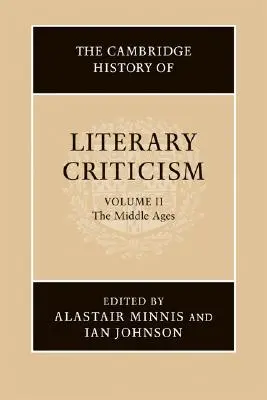 Cambridge History of Literary Criticism: Tom 2, Średniowiecze - The Cambridge History of Literary Criticism: Volume 2, the Middle Ages