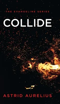 Seria Evangeline: Collide - The Evangeline Series: Collide