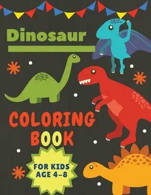 Kolorowanka z dinozaurami dla dzieci w wieku 4-8 lat: Świetny prezent dla chłopców i dziewczynek Duży rozmiar 8,5 x 11 - Dinosaur Coloring Book for Kids Age 4-8: Great Gift for Boys & Girls Large Size 8,5 x 11