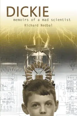 Dickie: Wspomnienia szalonego naukowca - Dickie: Memoirs of a Mad Scientist