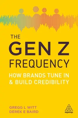 Częstotliwość Gen Z: Jak marki dostrajają się i budują wiarygodność - The Gen Z Frequency: How Brands Tune in and Build Credibility