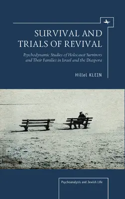 Przetrwanie i próby odrodzenia: badania psychodynamiczne ocalałych z Holokaustu i ich rodzin w Izraelu i diasporze - Survival and Trials of Revival: Psychodynamic Studies of Holocaust Survivors and Their Families in Israel and the Diaspora