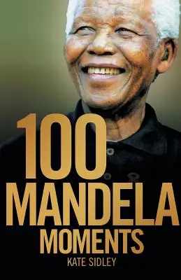 100 momentów Mandeli - 100 Mandela Moments