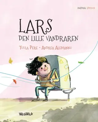 Lars, den lille vandraren: szwedzkie wydanie książki Leo, the Little Wanderer - Lars, den lille vandraren: Swedish Edition of Leo, the Little Wanderer