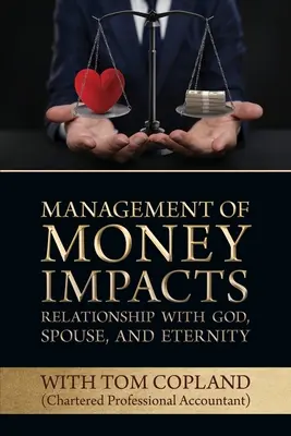 Zarządzanie pieniędzmi wpływa na relacje z Bogiem, współmałżonkiem i wiecznością - Management of Money Impacts Relationship with God, Spouse and Eternity