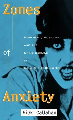 Strefy niepokoju: Ruch, Musidora i seriale kryminalne Louisa Feuillade'a - Zones of Anxiety: Movement, Musidora, and the Crime Serials of Louis Feuillade