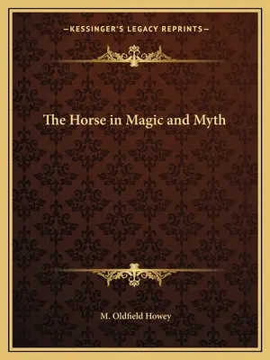 Koń w magii i micie - The Horse in Magic and Myth