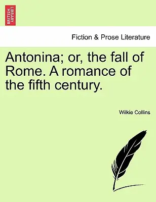 Antonina; Albo upadek Rzymu. Romans z piątego wieku. - Antonina; Or, the Fall of Rome. a Romance of the Fifth Century.