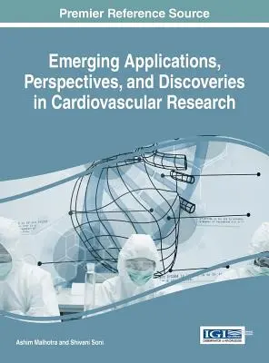 Nowe zastosowania, perspektywy i odkrycia w badaniach nad układem krążenia - Emerging Applications, Perspectives, and Discoveries in Cardiovascular Research