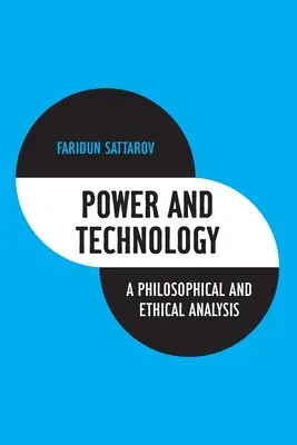 Władza i technologia: Analiza filozoficzna i etyczna - Power and Technology: A Philosophical and Ethical Analysis