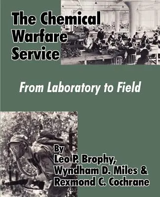 Chemical Warfare Service: Od laboratorium do pola walki - The Chemical Warfare Service: From Laboratory to Field