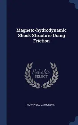 Magnetohydrodynamiczna struktura uderzeniowa wykorzystująca tarcie - Magneto-hydrodynamic Shock Structure Using Friction