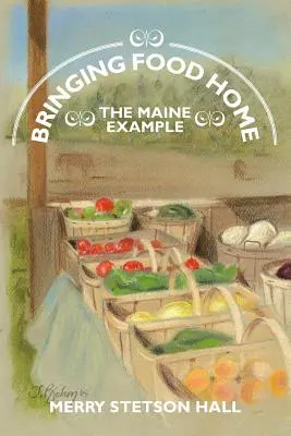 Sprowadzanie żywności do domu: przykład Maine - Bringing Food Home: The Maine Example