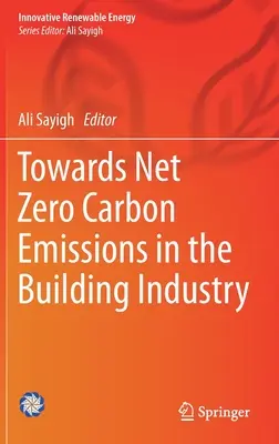 W kierunku zerowej emisji dwutlenku węgla netto w budownictwie - Towards Net Zero Carbon Emissions in the Building Industry