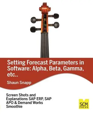 Parametry prognozy w oprogramowaniu: Alpha, Beta, Gamma, Etc. - Forecast Parameters in Software: Alpha, Beta, Gamma, Etc.