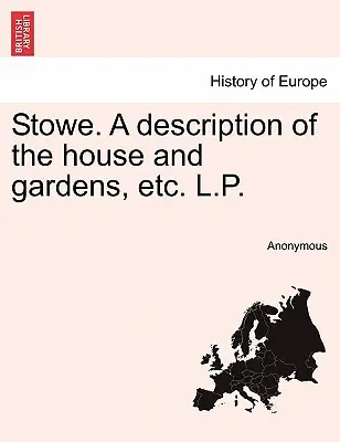 Stowe. a Description of the House and Gardens, Etc. L.P.