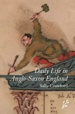 Życie codzienne w anglosaskiej Anglii - Daily Life in Anglo-Saxon England