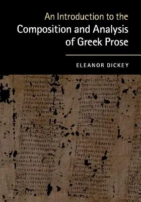 Wprowadzenie do kompozycji i analizy greckiej prozy - An Introduction to the Composition and Analysis of Greek Prose