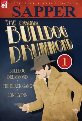 Oryginalny Bulldog Drummond: 1 - Bulldog Drummond, Czarny Gang i Samotna gospoda - The Original Bulldog Drummond: 1-Bulldog Drummond, the Black Gang & Lonely Inn