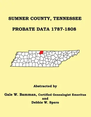 Hrabstwo Sumner, Tennessee Dane spadkowe 1787-1808 - Sumner County, Tennessee Probate Data 1787-1808