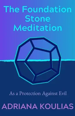 Medytacja nad kamieniem węgielnym: Jako ochrona przed złem