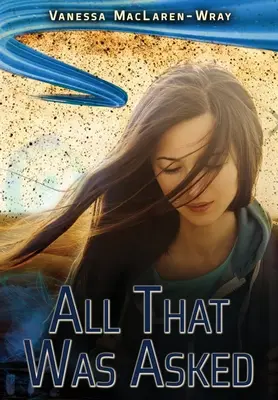 Wszystko, o co proszono - All That Was Asked