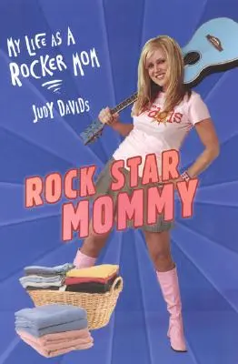 Rock Star Mommy: Moje życie jako rockowej mamy - Rock Star Mommy: My Life as a Rocker Mom