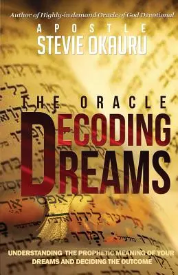 Dekodowanie snów: Zrozumienie proroczego znaczenia snów i walka z ich wynikiem - Decoding Dreams: Understanding the prophetic meaning of your dreams and battling the outcome