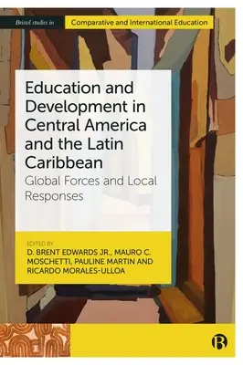Edukacja i rozwój w Ameryce Środkowej i na Karaibach: globalne siły i lokalne reakcje - Education and Development in Central America and the Latin Caribbean: Global Forces and Local Responses