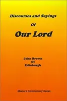 Dyskursy i powiedzenia naszego Pana: Tom I - Discourses and Sayings of Our Lord: Volume I