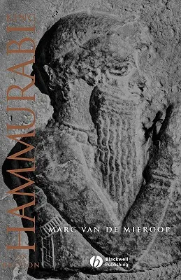 Król Hammurabi z Babilonu: Biografia - King Hammurabi of Babylon: A Biography