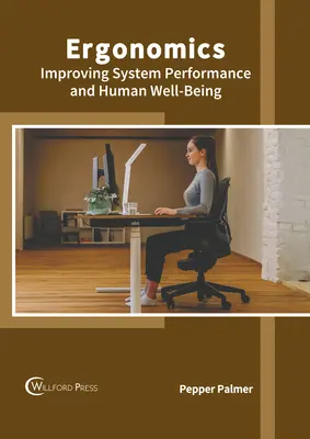 Ergonomia: poprawa wydajności systemu i dobrostanu człowieka - Ergonomics: Improving System Performance and Human Well-Being