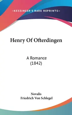 Henry Of Ofterdingen: A Romance (1842)