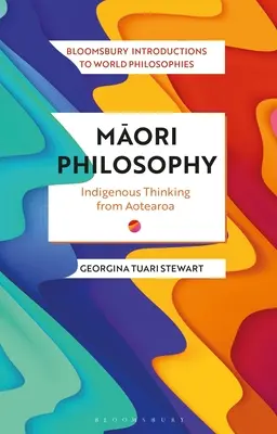 Filozofia maoryska: Rdzenne myślenie z Aotearoa - Maori Philosophy: Indigenous Thinking from Aotearoa