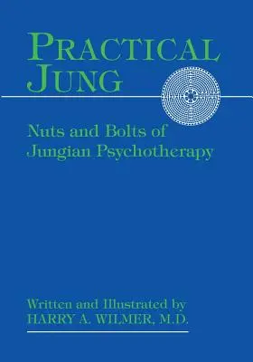 Praktyczny Jung: Podstawy psychoterapii jungowskiej - Practical Jung: Nuts and Bolts of Jungian Psychotherapy