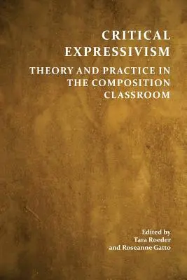 Krytyczny ekspresywizm: Teoria i praktyka w klasie kompozycji - Critical Expressivism: Theory and Practice in the Composition Classroom