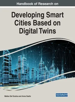 Podręcznik badań nad rozwojem inteligentnych miast opartych na cyfrowych bliźniakach - Handbook of Research on Developing Smart Cities Based on Digital Twins