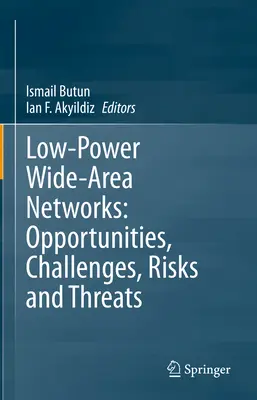 Sieci rozległe małej mocy: Możliwości, wyzwania, ryzyko i zagrożenia - Low-Power Wide-Area Networks: Opportunities, Challenges, Risks and Threats