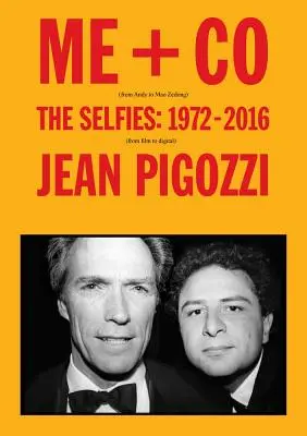 Jean Pigozzi: Me + Co: Selfies: 1972-2016 - Jean Pigozzi: Me + Co: The Selfies: 1972-2016