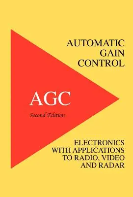 Automatyczna kontrola wzmocnienia - elektronika AGC w zastosowaniach radiowych, wideo i radarowych - Automatic Gain Control - AGC Electronics with Radio, Video and Radar Applications