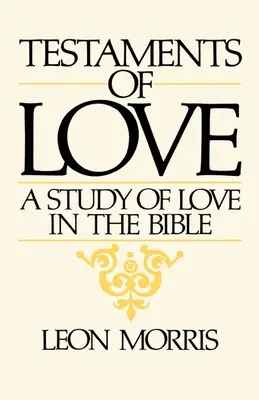 Testamenty miłości: Studium miłości w Biblii - Testaments of Love: A Study of Love in the Bible